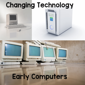 changing technology early computers