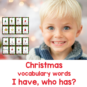 Christmas vocabulary words I have, who has?