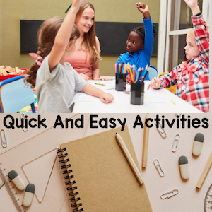 Quick and easy activities