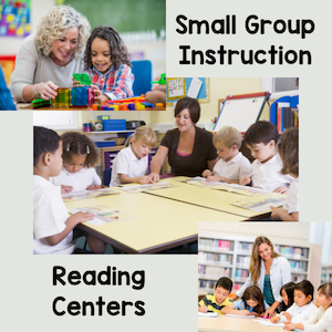 Small group instruction and reading centers