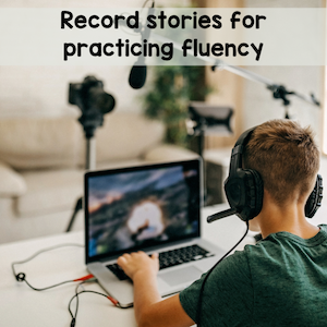 record stories for practicing fluency