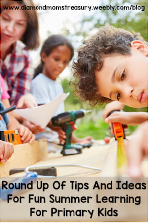 round up of tips and ideas for fun summer learning for primary kids