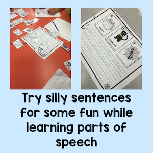Try silly sentences for some fun while learning parts of speech