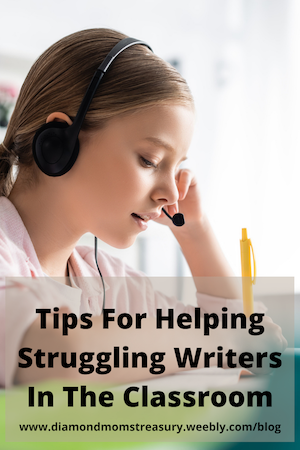 Tips for helping struggling writers in the classroom
