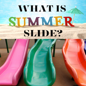 What is summer slide