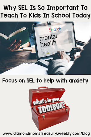 Why SEL is so important to teach to kids in school today. Focus on SEL to help with anxiety.