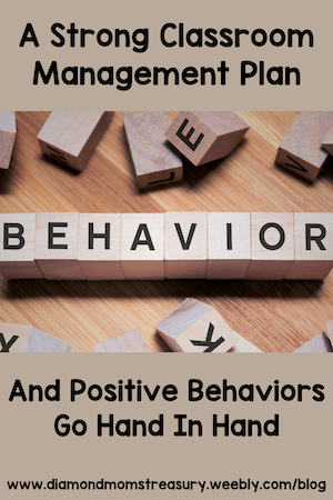 a strong classroom management plan and positive behaviors go hand in hand