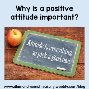 Why is a positive attitude important?