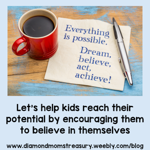 Let's help kids reach their potential by encouraging them to believe in themselves.