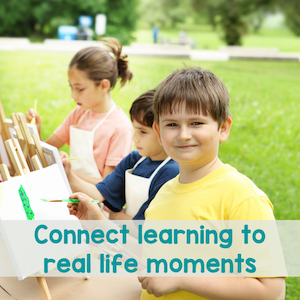 connect learning to real life moments