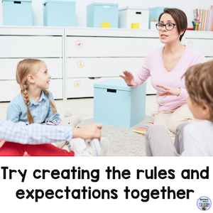 try creating the rules and expectations together. Teacher and students discussing things.