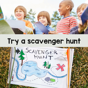 Try a scavenger hunt