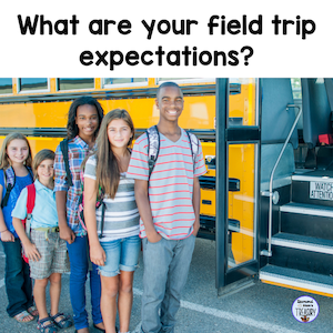 What are your field trip expectations?