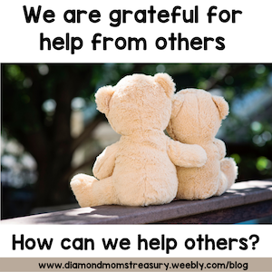 We are grateful for help from others. How can we help each other?