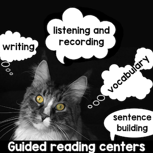 guided reading centers - writing, listening and recording, vocabulary, sentence building