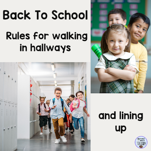 Back to school rules for walking in hallways and lining up.
