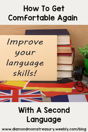 How to get comfortable again with a second language