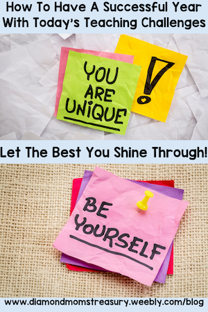 How to have a successful year with today's teaching challenges. Let the best you shine through.