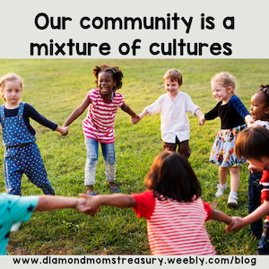 Our community is a mixture of cultures
