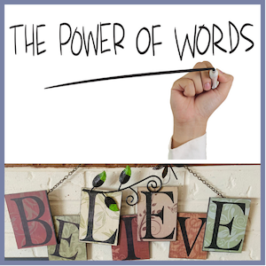 the power of words BELIEVE