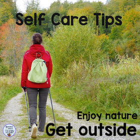 Self care tips for back to school. Enjoy nature. Get outside.