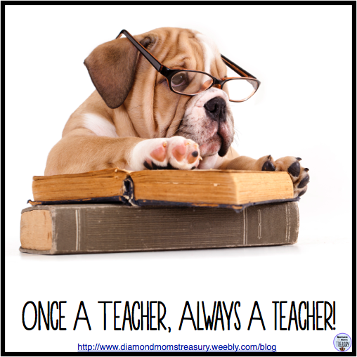 Once a teacher, always a teacher