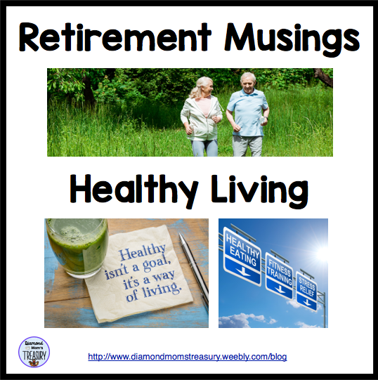 Retirement Musings: Healthy Living
