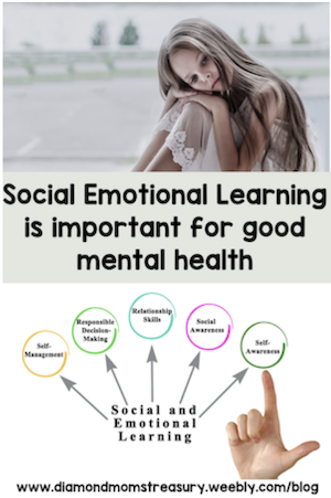 Social Emotional Learning is important for good mental health.