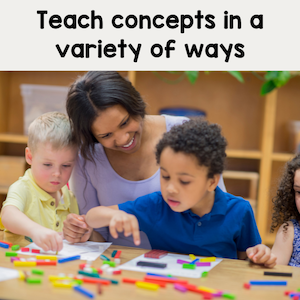teach concepts in a variety of ways