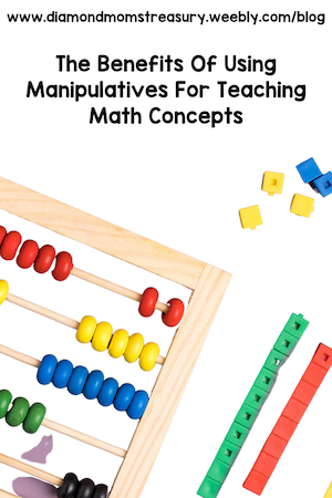 the benefits of using manipulatives for teaching math concepts