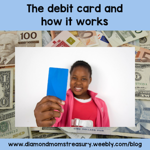 The debit card and how it works.