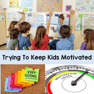 trying to keep kids motivated