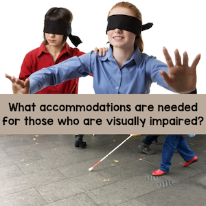 accommodations for the visually impaired