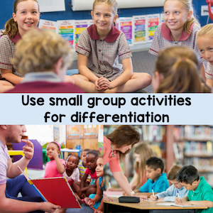 use small group activities for differentiation